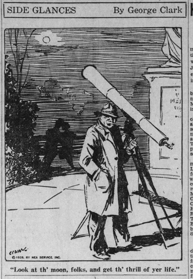 a cartoon from 1928 depicting a detective standing next to a telescope saying 'take a look at the moon folks and get the thrill of yer life'